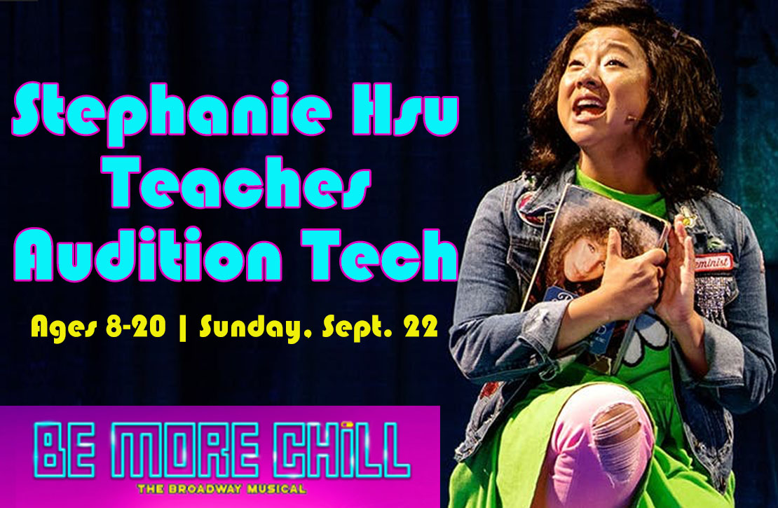 Be More Chill Star Stephanie Hsu Teaches Audition Tech A Class Act Ny