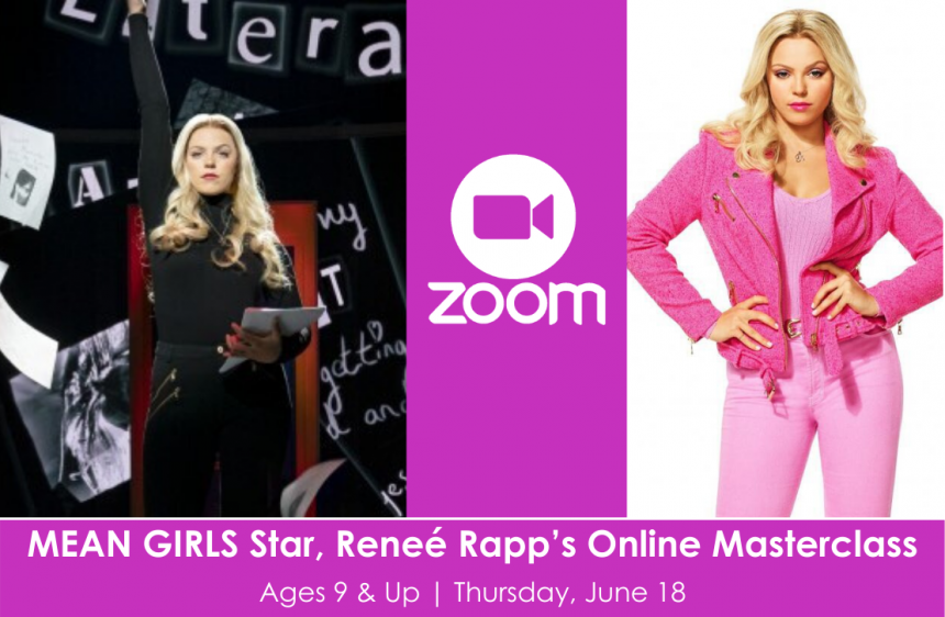 MEAN GIRLS Star, Reneé Rapp’s Online Masterclass – A Class Act NY