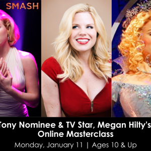 Tony Nominee & TV Star, Megan Hilty’s Online Masterclass