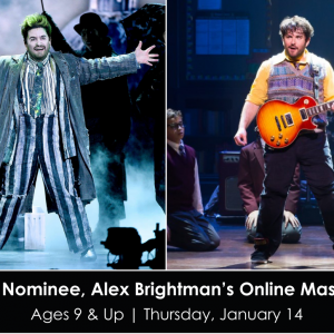 2x Tony Nominee, Alex Brightman’s Online Masterclass (BEETLEJUICE, SCHOOL OF ROCK)
