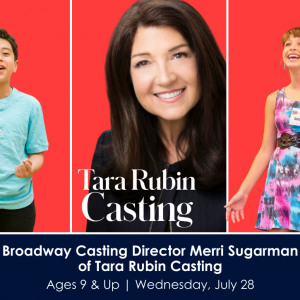 Broadway Casting Director Merri Sugarman (CSA) of Tara Rubin Casting Masterclass
