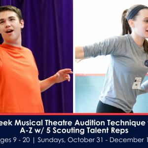 6-Week Musical Theatre Audition Technique from A-Z w/ 5 Scouting Talent Reps