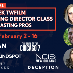 3-Week Virtual TV/Film Casting Director Class w/ 3 Casting Pros