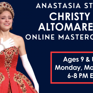 ANASTASIA Star, Christy Altomare’s Online Masterclass