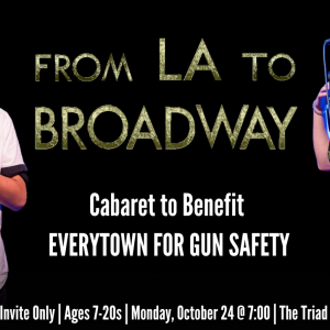 “From L.A. to Broadway” Cabaret to Benefit EVERYTOWN FOR GUN SAFETY