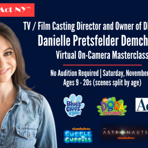 TV / Film Casting Director and Owner of DPD Casting, Danielle Pretsfelder Demchick’s Virtual On-Camera Masterclass