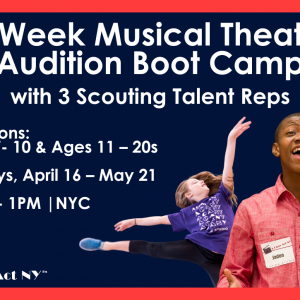 6-Week Musical Theatre Audition Boot Camp with 3 Scouting Talent Reps
