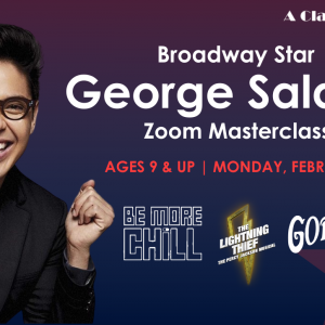 Broadway Star, George Salazar’s Zoom Masterclass (BE MORE CHILL, GODSPELL)
