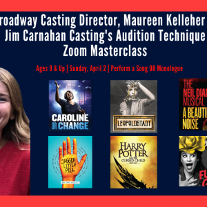 Jim Carnahan Casting’s Maureen Kelleher’s (CSA) Virtual Masterclass