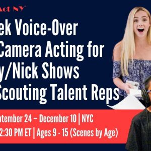 11-Week Voice-Over & On-Camera Acting for Disney/Nick Shows with Scouting Talent Reps