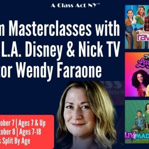 Mega L.A. Disney & Nick Director, Wendy Faraone’s Sitcom Workshops (THAT GIRL LAY LAY, RAVEN’S HOME, LIV & MADDIE)
