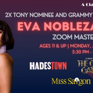 2x Tony Nominee, Eva Noblezada’s Zoom Masterclass