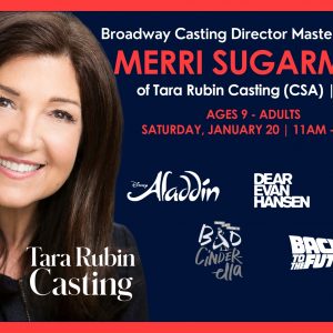 Broadway Casting Director Masterclass with Merri Sugarman (CSA) of Tara Rubin Casting