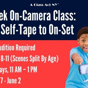 6-Week On-Camera Class: From Self-Tape to On-Set