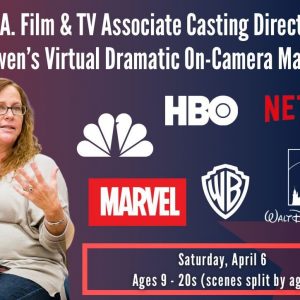 L.A. Film & TV Associate Casting Director Robyn Owen’s Virtual Dramatic On-Camera Workshops