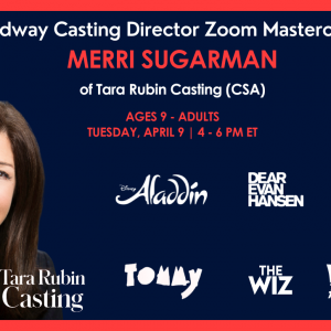 Zoom Masterclass with Broadway Casting Director Merri Sugarman (CSA) of Tara Rubin Casting
